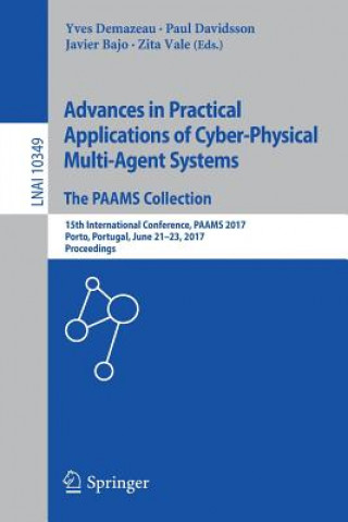 Book Advances in Practical Applications of Cyber-Physical Multi-Agent Systems: The PAAMS Collection Yves Demazeau