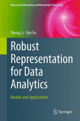 Książka Robust Representation for Data Analytics Sheng Li