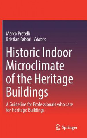 Kniha Historic Indoor Microclimate of the Heritage Buildings Marco Pretelli