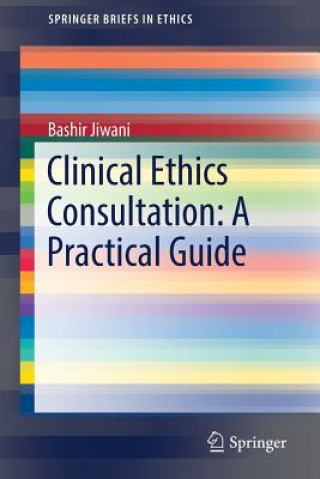 Książka Clinical Ethics Consultation: A Practical Guide Bashir Jiwani