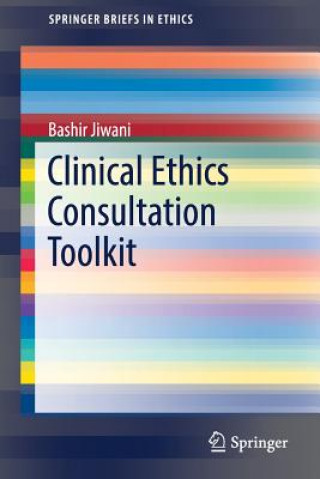Kniha Clinical Ethics Consultation Toolkit Bashir Jiwani