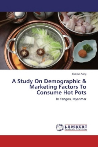 Carte A Study On Demographic & Marketing Factors To Consume Hot Pots Sandar Aung