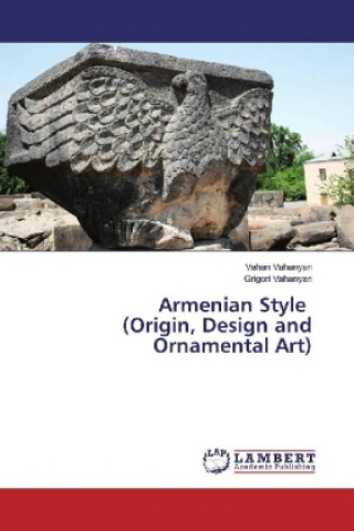 Carte Armenian Style (Origin, Design and Ornamental Art) Vahan Vahanyan