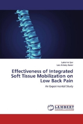 Kniha Effectiveness of Integrated Soft Tissue Mobilization on Low Back Pain Lakshmi Iyer
