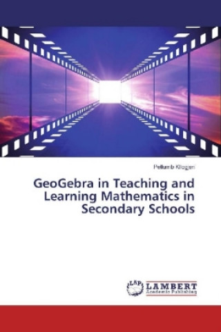 Knjiga GeoGebra in Teaching and Learning Mathematics in Secondary Schools Pellumb Kllogjeri