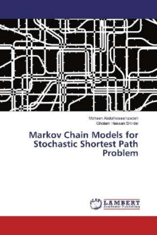 Książka Markov Chain Models for Stochastic Shortest Path Problem Mohsen Abdolhosseinzadeh