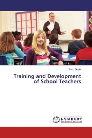 Kniha Training and Development of School Teachers Renu Gupta