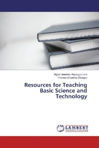Knjiga Resources for Teaching Basic Science and Technology Ngozi Joannes Anyaegbunam