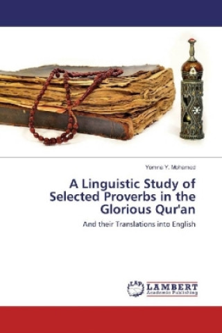 Книга A Linguistic Study of Selected Proverbs in the Glorious Qur'an Yomna Y. Mohamed