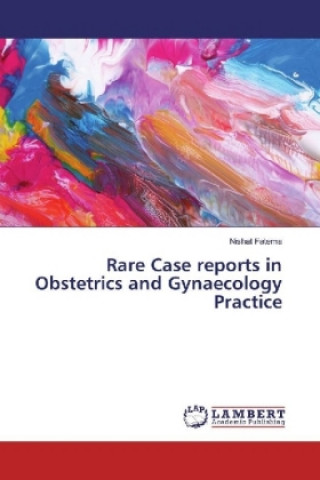 Carte Rare Case reports in Obstetrics and Gynaecology Practice Nishat Fatema