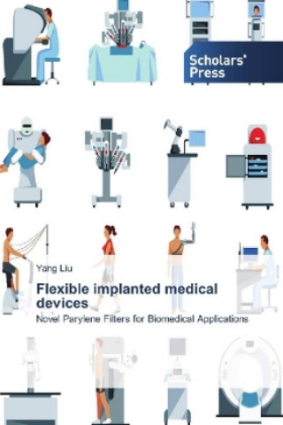 Könyv Flexible implanted medical devices Yang Liu