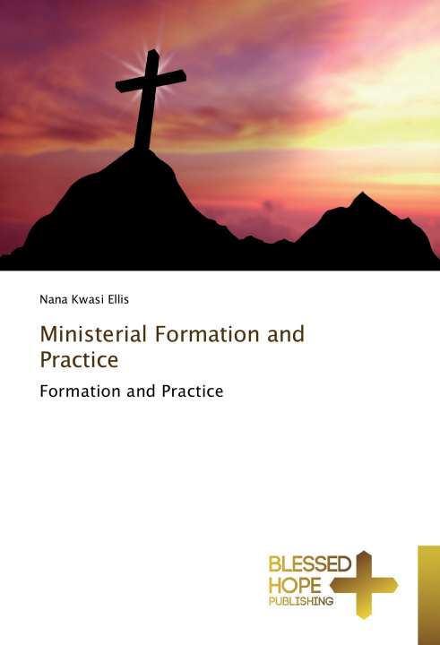 Libro Ministerial Formation and Practice Nana Kwasi Ellis