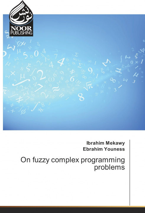 Knjiga On fuzzy complex programming problems Ibrahim Mekawy