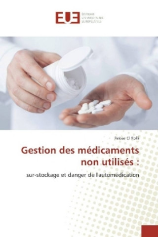 Knjiga Gestion des médicaments non utilisés : Raïssa El Kolli