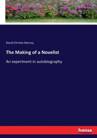 Könyv Making of a Novelist David Christie Murray