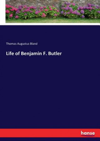 Carte Life of Benjamin F. Butler Thomas Augustus Bland