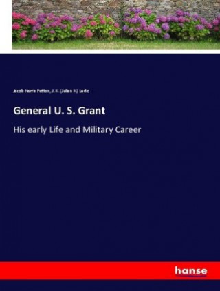 Kniha General U. S. Grant Jacob Harris Patton