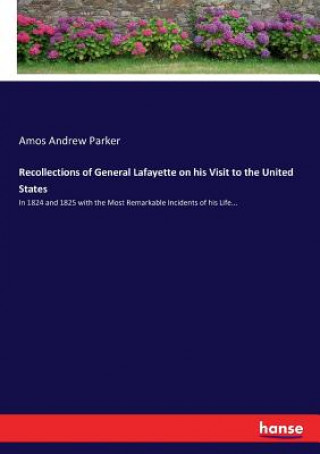 Carte Recollections of General Lafayette on his Visit to the United States Amos Andrew Parker