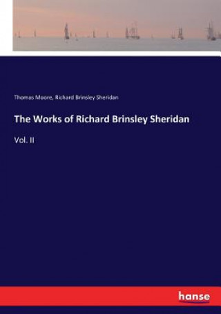 Kniha Works of Richard Brinsley Sheridan Thomas Moore