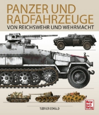 Carte Panzer und Radfahrzeuge von Reichswehr und Wehrmacht Werner Oswald
