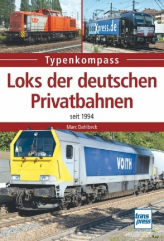 Kniha Loks der deutschen Privatbahnen Marc Dahlbeck