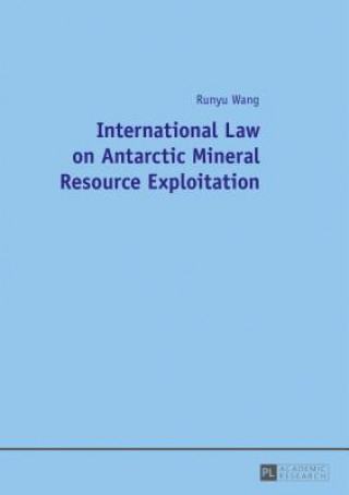 Carte International Law on Antarctic Mineral Resource Exploitation Runyu Wang