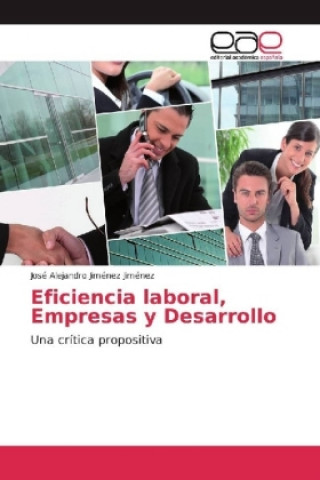 Kniha Eficiencia laboral, Empresas y Desarrollo José Alejandro Jiménez Jiménez