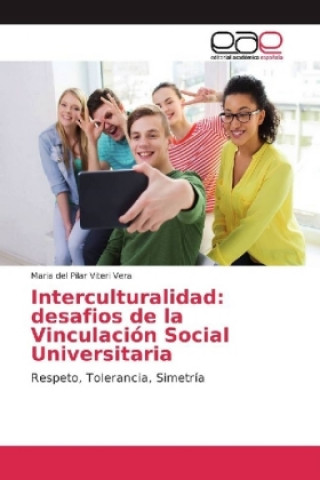 Kniha Interculturalidad: desafios de la Vinculación Social Universitaria Maria del Pilar Viteri Vera