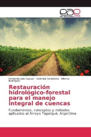 Kniha Restauración hidrológico-forestal para el manejo integral de cuencas Fernanda Julia Gaspari