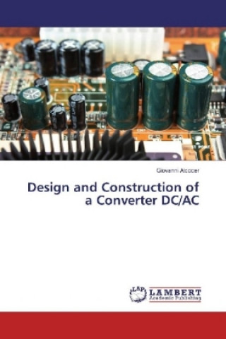 Kniha Design and Construction of a Converter DC/AC Giovanni Alcocer