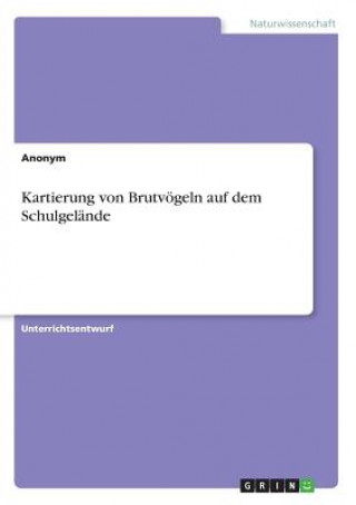 Knjiga Kartierung von Brutvögeln auf dem Schulgelände Anonym