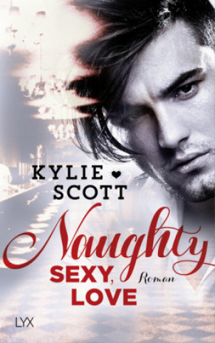 Kniha Naughty, Sexy, Love Kylie Scott
