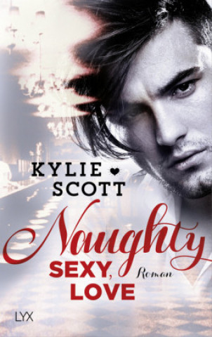 Livre Naughty, Sexy, Love Kylie Scott