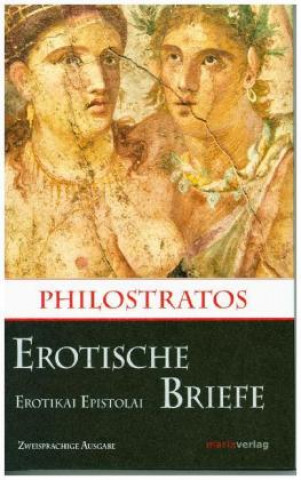 Kniha Erotische Briefe / Erotikai Epistolai Philostratos