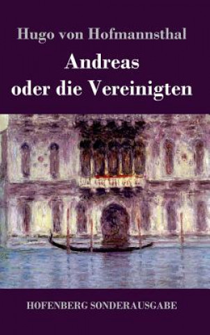 Boek Andreas oder die Vereinigten Hugo Von Hofmannsthal