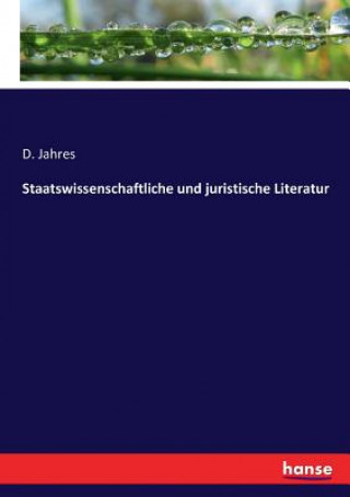Книга Staatswissenschaftliche und juristische Literatur D. Jahres