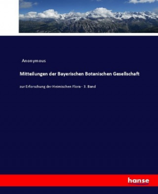 Kniha Mitteilungen der Bayerischen Botanischen Gesellschaft Anonym