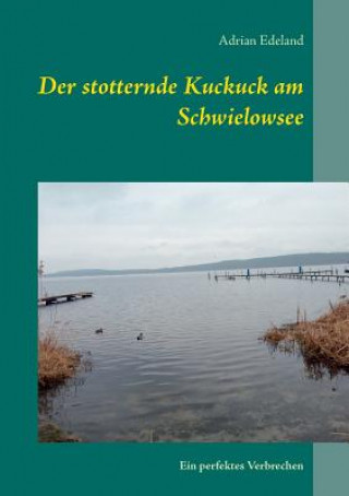 Könyv stotternde Kuckuck am Schwielowsee Adrian Edeland