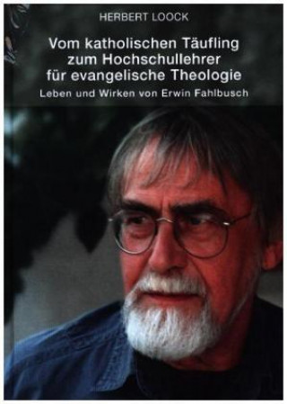 Carte Vom katholischen Täufling zum Hochschullehrer für evangelische Theologie Herbert Loock