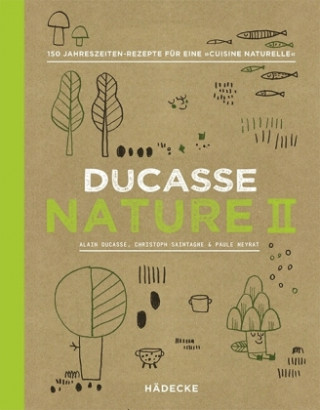 Könyv Ducasse Nature II Alain Ducasse