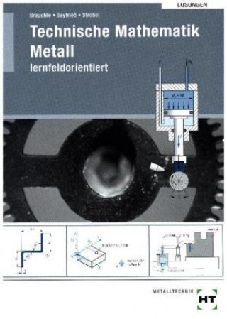Carte Lösungen Technische Mathematik Metall, lernfeldorientiert Herrmann Brauchle