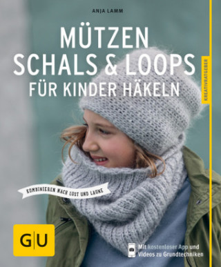 Книга Mützen, Schals & Loops für Kinder häkeln Anja Lamm