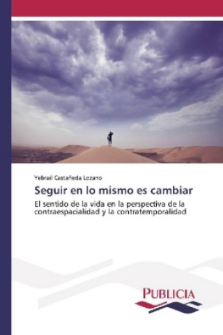 Libro Seguir en lo mismo es cambiar Yebrail Castañeda Lozano