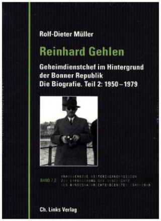 Kniha Reinhard Gehlen. Geheimdienstchef im Hintergrund der Bonner Republik Rolf-Dieter Müller