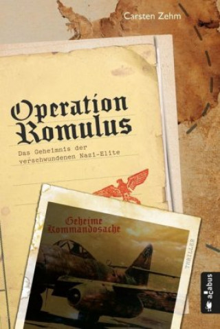 Kniha Operation Romulus. Das Geheimnis der verschwundenen Nazi-Elite Carsten Zehm