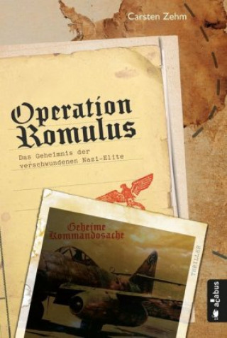 Książka Operation Romulus. Das Geheimnis der verschwundenen Nazi-Elite Carsten Zehm