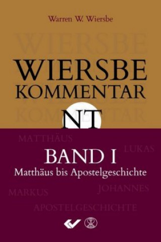 Kniha Wiersbe Kommentar zum Neuen Testament, Band 1 Warren W. Wiersbe