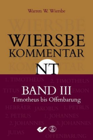 Kniha Wiersbe Kommentar zum Neuen Testament, Band 3 Warren W. Wiersbe