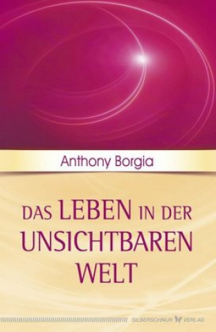 Książka Das Leben in der unsichtbaren Welt Anthony Borgia