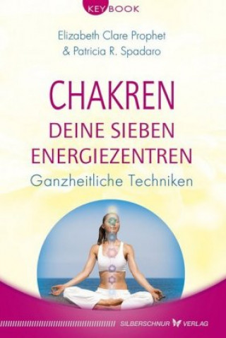 Carte Chakren - Deine sieben Energiezentren Elizabeth Clare Prophet